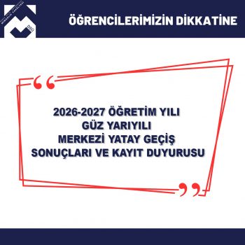 2026-2027 Öğretim Yılı Güz Yarıyılı Merkezi Yatay Geçiş Sonuçları Ve Kayıt Duyurusu