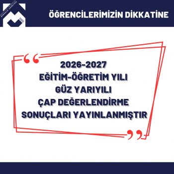 2026-27 Eğitim – Öğretim Yılı Güz Yarıyılı Çap Değerlendirme Sonuçları
