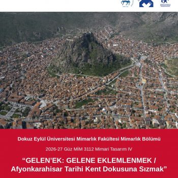 “Gelen’ek: Gelene Eklemlenmek / Afyonkarahisar Tarihi Kent Dokusuna Sızmak”